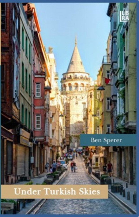 Under Turkish Skies – A Family History 1876-1960