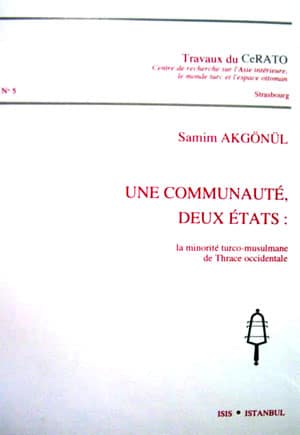 Une communaute, Deux etats: La minorite Turco-Musulmane de Thrace Occidentale