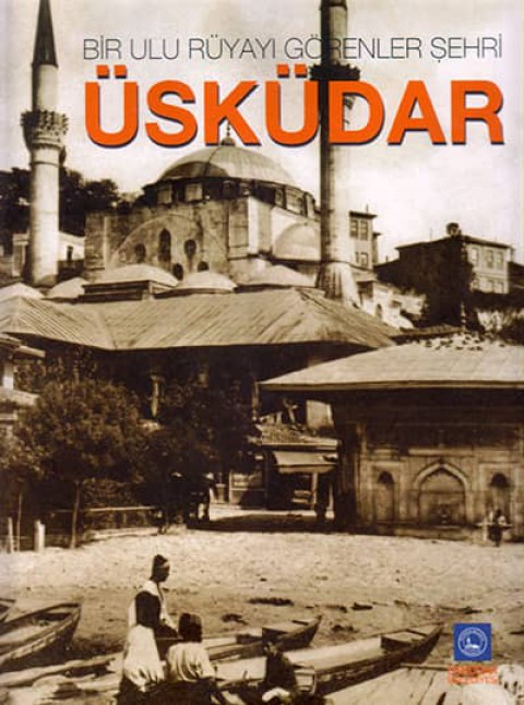 Bir Ulu Rüyayı Görenler Şehri Üsküdar