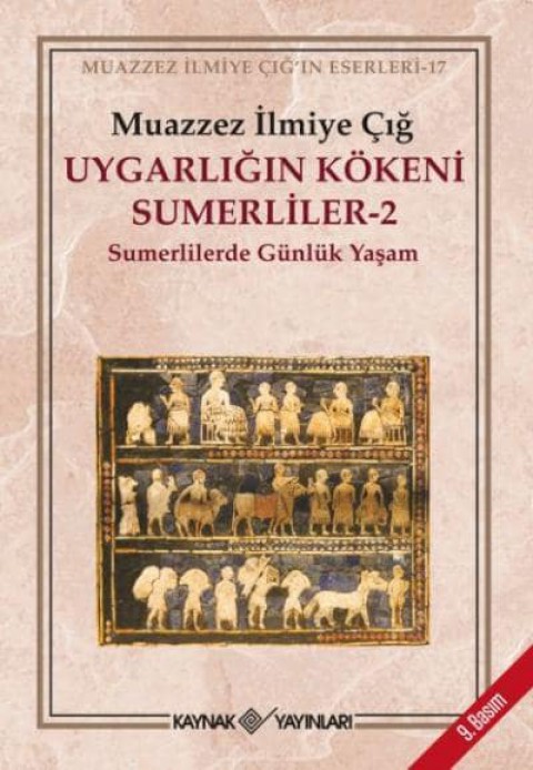 Uygarlığın Kökeni Sumerliler - 2. Sumerlilerde Gunluk Yaşam