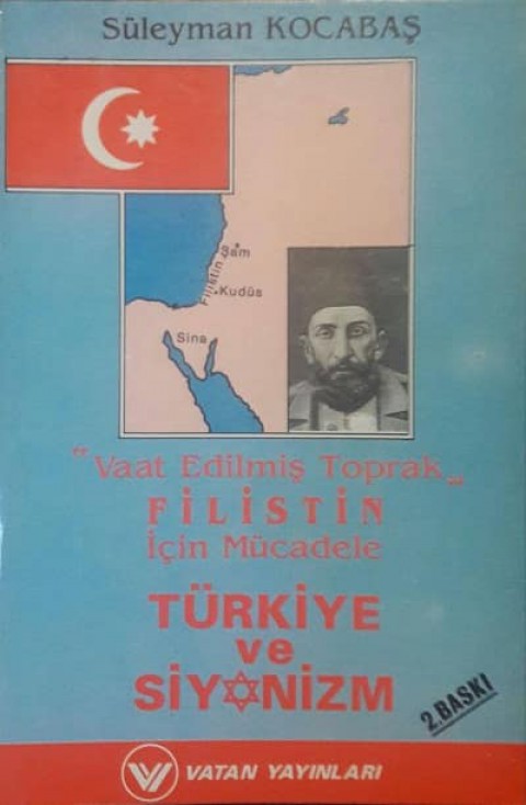 Vaat Edilmiş Toprak Filistin İçin Mücadele. Türkiye ve Siyonizm