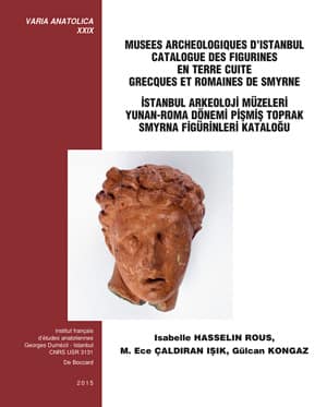 İstanbul Arkeoloji Müzeleri Yunan-Roma Dönemi Pişmiş Toprak Smyrna Figürinleri Kataloğu - Varia Anatolica XXIX