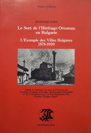 Le Sort de l'Heritage Ottoman en Bulgarie, L'Example des Villes Bulgares 1878-1900