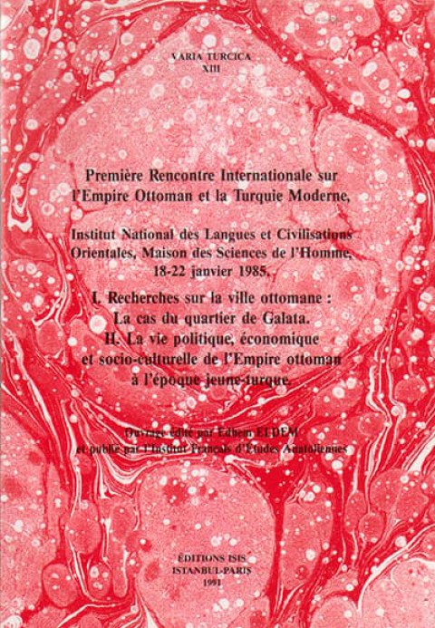 Premiere Rencontre Internationale sur l'Empire Ottoman et la Turquie Moderne