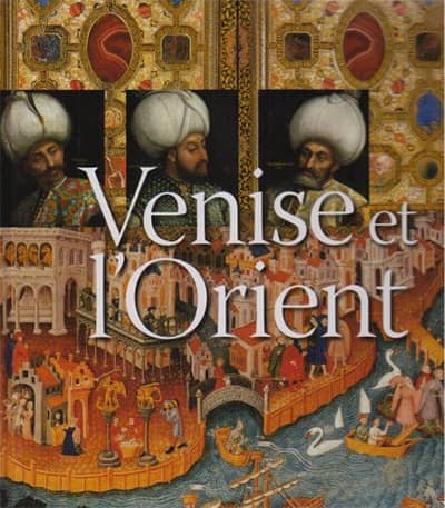 Venise et l'Orient 828-1797