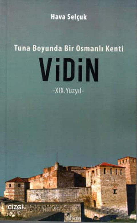 Tuna Boyunda Bir Osmanlı Kenti Vidin XIX. Yüzyıl
