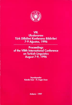 VIII. Uluslararası Türk Dilbilimi Konferansı Bildirileri 7-9 Ağustos 1996 / Proceedings of the VIIth International Conference on Turkish Linguistic August 7-9, 1996