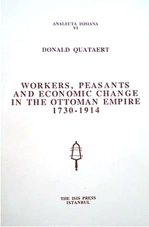 Workers, Peasants and Economic Change in the Ottoman Empire, 1730-1914