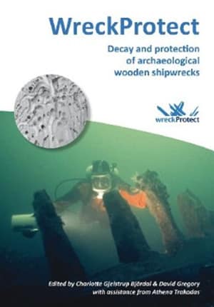 Wreck Protect. Decay and Protection of Archaeological Wooden Shipwrecks