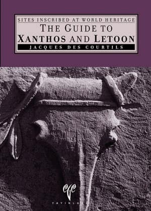 The Guide to Xanthos and Letoon - Sites Inscribed at World Heritage