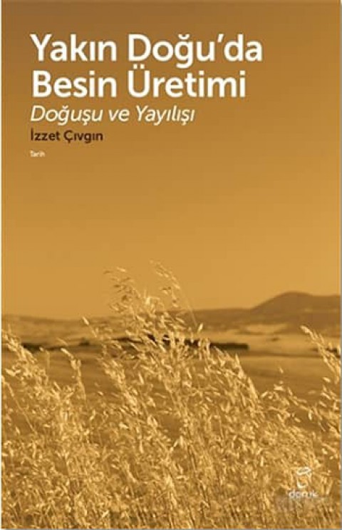 Yakın Doğu'da Besin Üretimi. Doğuşu ve Yayılışı