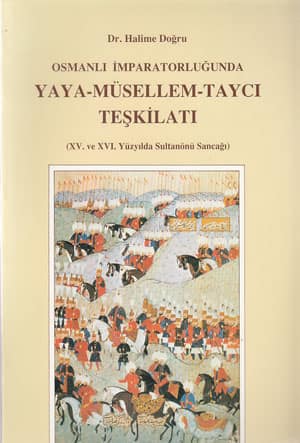 Osmanlı İmparatorluğunda Yaya, Müsellem, Taycı, Teşkilatı (XV. ve XVI. Yüzyılda Sultanönü Sancağı)