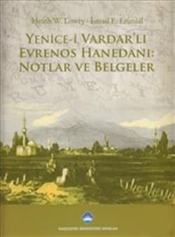 Yenice-i Vardar'lı Evrenos Hanedanı. Notlar ve Belgeler