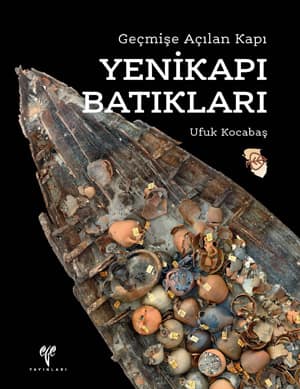 Yenikapı Batıkları - Geçmişe Açılan Kapı