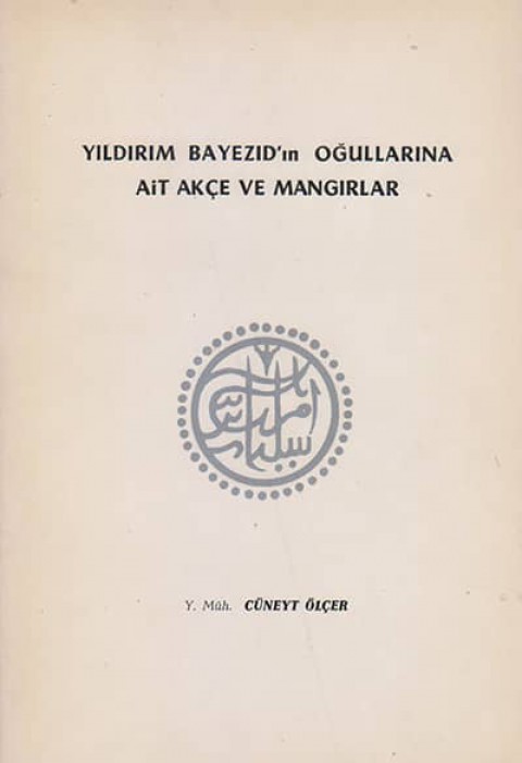 Yıldırım Bayazıd'ın Oğullarına ait Akçe ve Mangırlar
