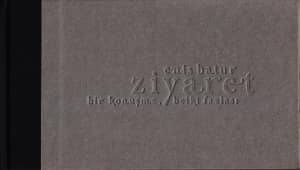 Ziyaret: Bir Konuşma, Belki Fazlası