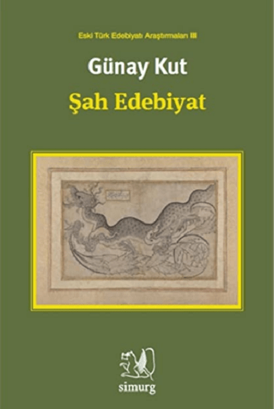 Şah Edebiyat: Eski Türk Edebiyatı Araştırmaları 3