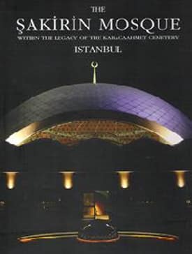 The Şakirin Mosque within the Legacy of the Karacaahmet Cementery İstanbul