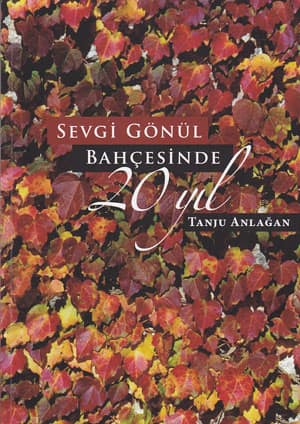 Sevgi Gönül Bahçesinde 20 Yıl