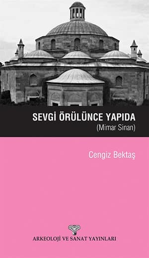 Sevgi Örülünce Yapıda - Mimar Sinan