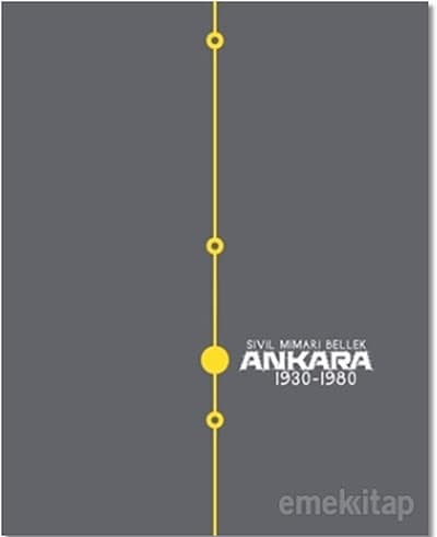Sivil Mimari Bellek Ankara: 1930-1980