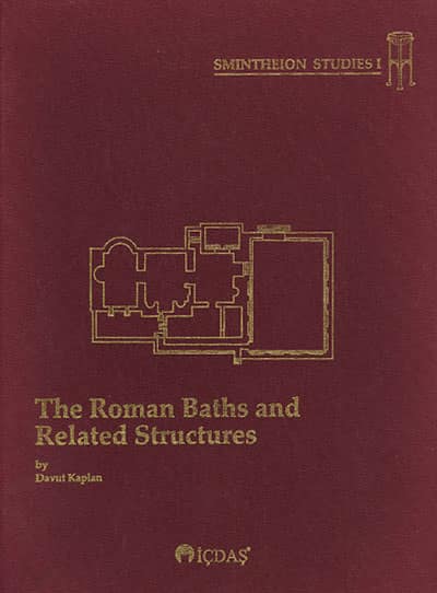 The Roman Baths and Related Structures - Smintheion Studies I