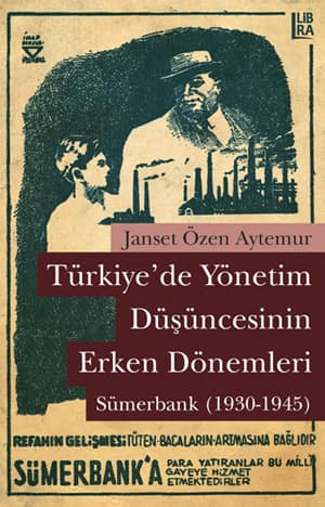 Türkiye'de Yönetim Düşüncesinin Erken Dönemleri. Sümerbank (1930-1945)
