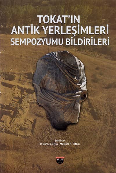 Tokat'ın Antik Yerleşimleri Sempozyumu Bildirileri