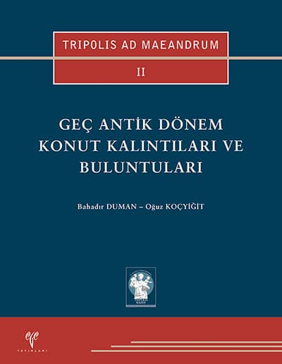 Geç Antik Dönem Konut Kalıntıları ve Buluntuları - TRIPOLIS AD MAEANDRUM II