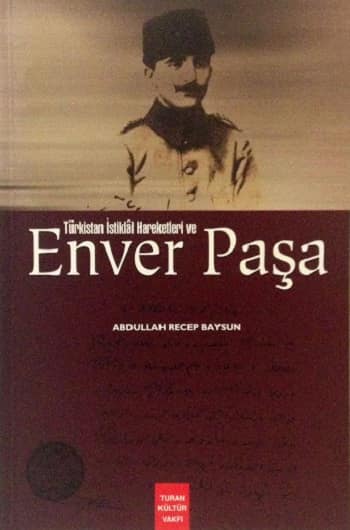Türkistan İstiklâl Hareketleri ve Enver Paşa