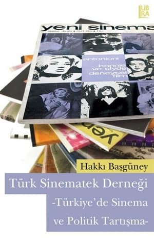 Türk Sinematek Derneği. Türkiye'de Sinema ve Politik Tartışma