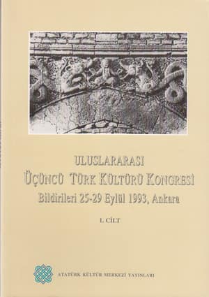Uluslararası Üçüncü Türk Kültürü Kongresi Bildirileri 25- 29 Eylül 1993 Ankara (2 cilt)