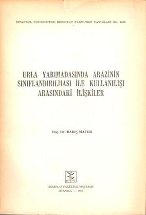 Urla Yarımadasında Arazinin Sınıflandırılması ile Kullanılışı Arasındaki İlişkiler