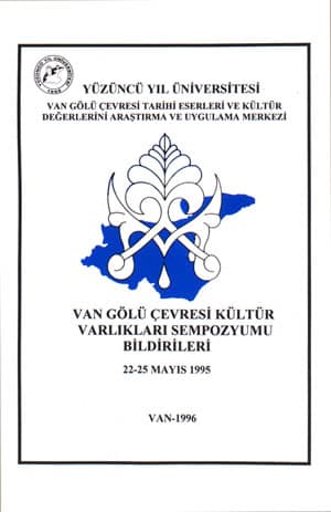 Van Gölü Çevresi Kültür Varlıkları Sempozyumu Bildirileri 22-25 Mayıs 1995