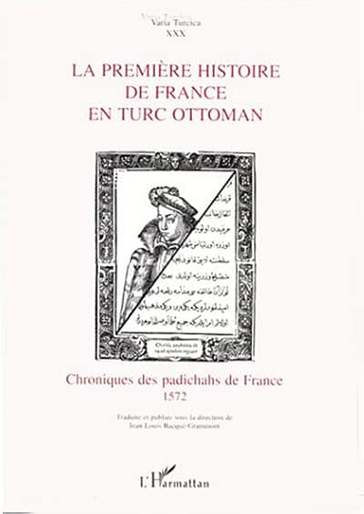 La Premiere Histoire de France en Turc Ottoman, Chroniques des Padichahs de France 1572