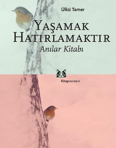Yaşamak Hatırlamaktır. Anılar Kitabı