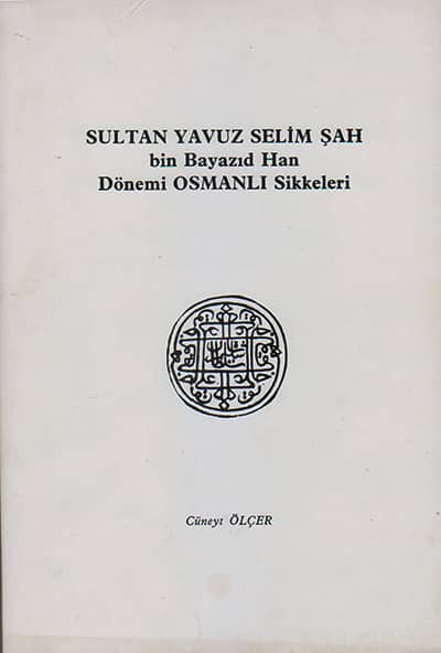 Sultan Yavuz Selim Şah bin Beyazıd Han Dönemi Osmanlı Sikkeleri