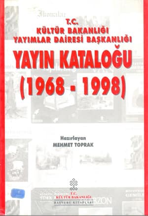 T.C Kültür Bakanlığı Yayımlar Dairesi Başkanlığı Yayın Kataloğu (1968-1998)