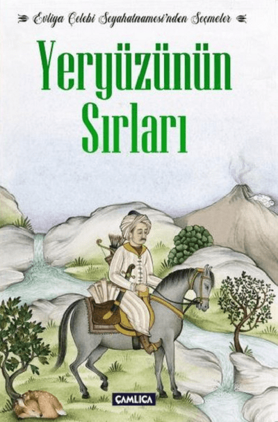 Evliya Çelebi Seyahatnamesi'nden Seçmeler. Yeryüzünün Sırları
