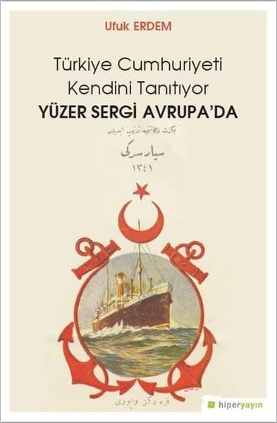 Türkiye Cumhuriyeti Kendini Tanıtıyor Yüzer Sergi Avrupa'da