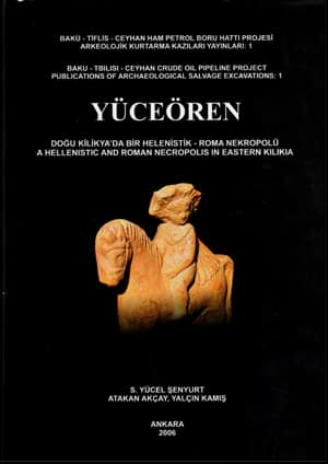 Yüceören. Doğu Kilikya&#39;da Bir Helenistik-Roma Nekropolü