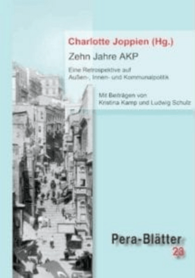 Zehn Jahre AKP . Eine Retrospektive auf Außen-, Innen- und Kommunalpolitik